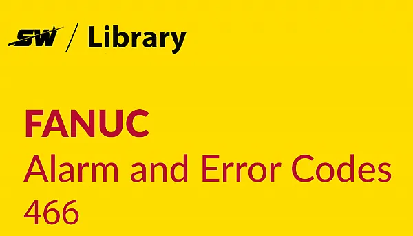 Come risolvere l'allarme Fanuc 466?