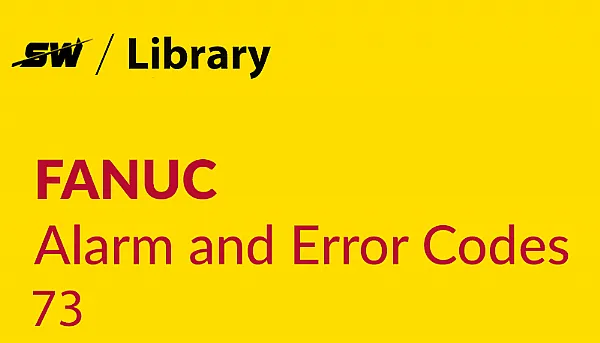 Come risolvere l'allarme Fanuc 73?